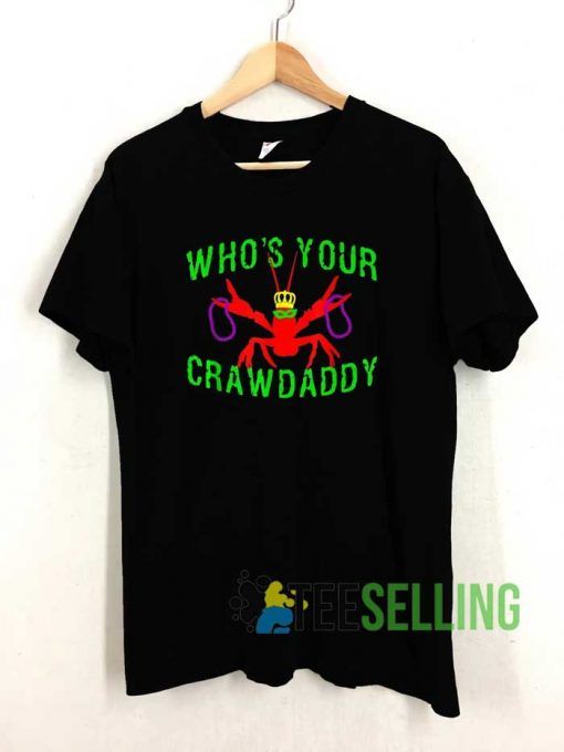 Whos Your Crawdaddy Tshirt